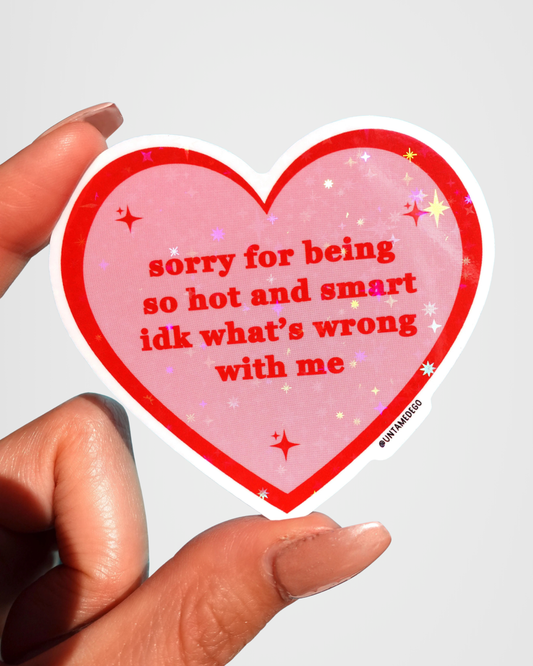 Sorry for Being Hot and Smart Sticker – Funny Pink Heart Holographic Vinyl Sticker