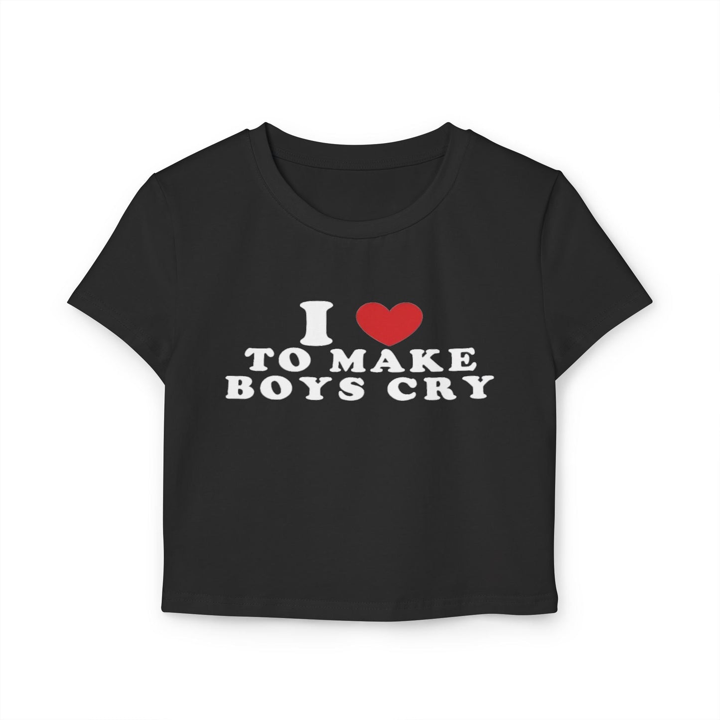 I Love to Make Boys Cry Cropped Tee
