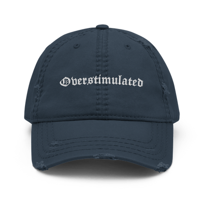 Overstimulated Distressed Dad Hat